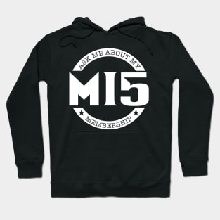 Ask to Me About My MI5 Membership Hoodie